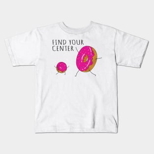 Find Your Center, Funny Donuts Center Kids T-Shirt